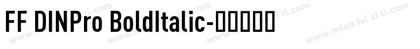 FF DINPro BoldItalic字体转换